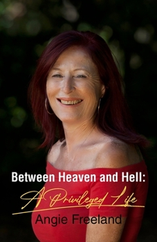 Paperback Between Heaven and Hell: A Privileged Life Book