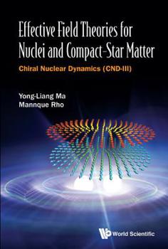 Effective Field Theories for Nuclei and Compact-Star Matter : Chiral Nuclear Dynamics (Cnd-III)
