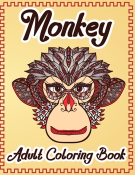 Paperback Monkey Adult Coloring Book: Monkey Coloring Book For Adults! A Unique Collection Of Coloring Pages Book