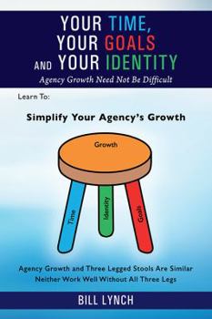 Paperback Your Time, Your Goals and Your Identity: Agency Growth Need Not Be Difficult Book