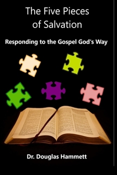 Paperback The Five Pieces of Salvation: Responding to the Gospel God's Way Book