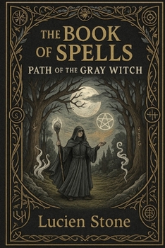 The Book Of Spells: Path Of The Gray Witch