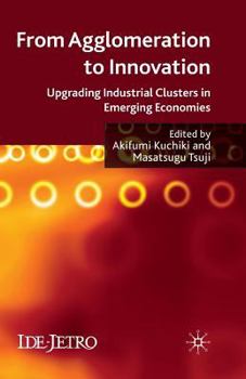 Paperback From Agglomeration to Innovation: Upgrading Industrial Clusters in Emerging Economies Book