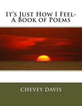Paperback It's Just How I Feel- A Book of Poems Book