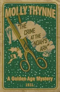 Paperback The Crime at the 'Noah's Ark': A Golden Age Mystery Book