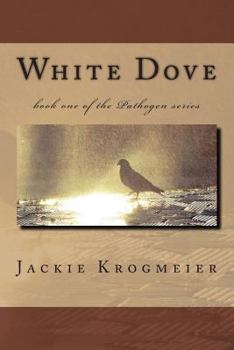 Paperback White Dove: book one of the Pathogen series Book