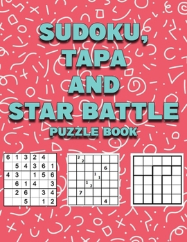 Sudoku, Tapa and Star Battle: puzzle book
