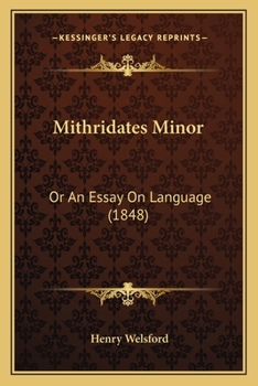 Paperback Mithridates Minor: Or An Essay On Language (1848) Book