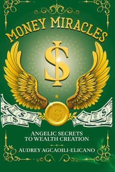 Paperback Money Miracles: Angelic Secrets to Wealth Creation Book