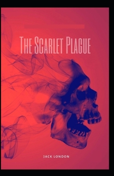 Paperback The Scarlet Plague-Original Edition(Annotated) Book