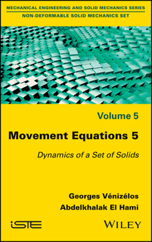 Hardcover Movement Equations 5: Dynamics of a Set of Solids Book