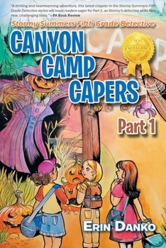 Paperback Stormy Summers Fifth Grade Detective: Canyon Camp Capers Part1 [Large Print] Book