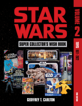 Star Wars Super Collector's Wish Book, Vol. 2: Toys, 1977-2022