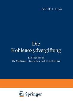 Paperback Die Kohlenoxydvergiftung: Ein Handbuch Für Mediziner, Techniker Und Unfallrichter [German] Book