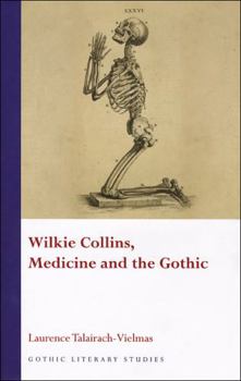 Wilkie Collins, Medicine and the Gothic - Book  of the Gothic Literary Studies