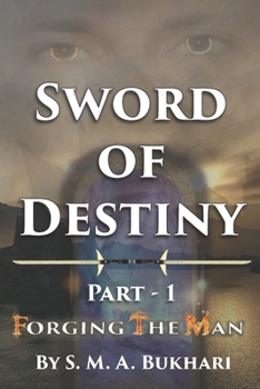 Paperback Sword Of Destiny: Part 1 - Forging the man Book