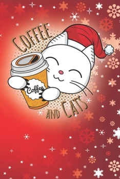 Coffee and Cats: Kaffee und Katze Weihnachten | A5 - Liniert (Linien) 120 Seiten | Notizbuch | Tagebuch | Tagesplaner | Wochenplaner | Planer | Geschenk