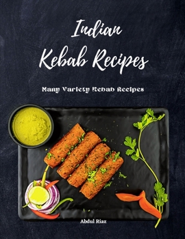 Paperback Indian Kebab Recipes: Many Variety Kebab Recipes Book