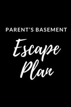 Parent's Basement Escape Plan: Visualization Journal and Planner Undated