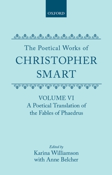 Hardcover The Poetical Works of Christopher Smart: Volume VI: A Poetical Translation of the Fables of Phaedrus Book