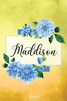 Paperback Maddison Journal: Blue Dahlia Flowers Personalized Name Journal/Notebook/Diary - Lined 6 x 9-inch size with 120 pages Book