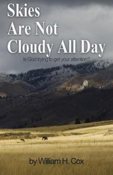 Paperback Skies Are Not Cloudy All Day: Is God trying to get your attention? Book