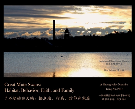 Hardcover Great Mute Swans: Habitat, Behavior, Faith, and Family--A Photographic Narrative Book