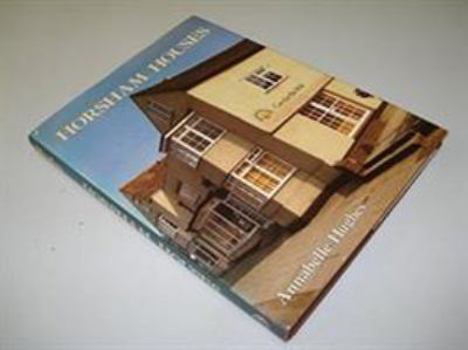 Hardcover Horsham Houses: A Study of Early Buildings in a Market Town Book