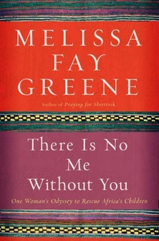 Hardcover There Is No Me Without You: One Woman's Odyssey to Rescue Africa's Children Book