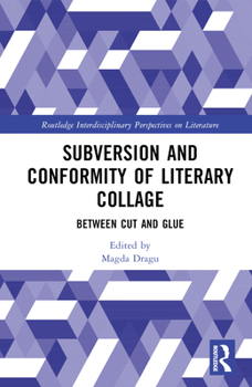 Hardcover Subversion and Conformity of Literary Collage: Between Cut and Glue Book
