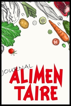 Journal Alimentaire: Journal Alimentaire en francais, Carnet Alimentaire,  Agenda minceur 90 jours régime alimentaire journal à compléter Au jour le ... journal regime mediterraneen (French Edition)