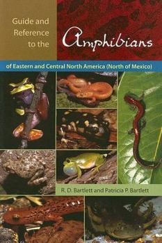 Paperback Guide and Reference to the Amphibians of Eastern and Central North America (North of Mexico) Book