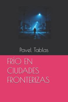 Paperback Frío En Ciudades Fronterizas [Spanish] Book
