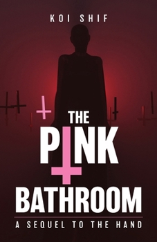 The Pink Bathroom: A Sequel to The Hand