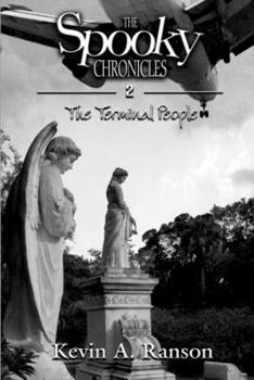 The Spooky Chronicles: The Terminal People - Book #2 of the Spooky Chronicles