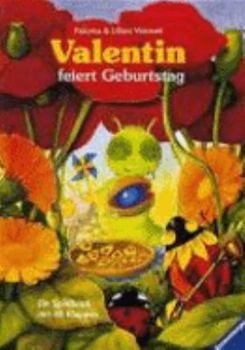 Hardcover Valentin feiert Geburtstag. Ein Spielbuch mit 40 Klappen. ( Ab 3 J.). [German] Book