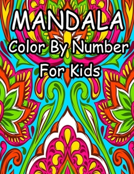 Mandala Color by Number for Kids: Beautiful Color by Number Mandalas