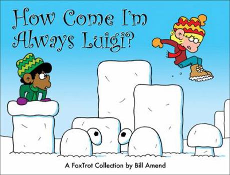 How Come I'm Always Luigi?: A FoxTrot Collection - Book #23 of the FoxTrot (B&W)