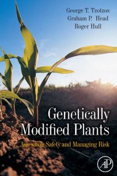 Hardcover Genetically Modified Plants: Assessing Safety and Managing Risk Book