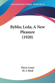 Paperback Byblis; Leda; A New Pleasure (1920) Book