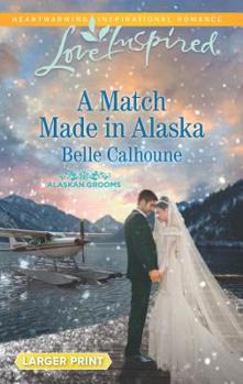 Mass Market Paperback A Match Made in Alaska [Large Print] Book