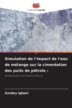 Paperback Simulation de l'impact de l'eau de mélange sur la cimentation des puits de pétrole [French] Book
