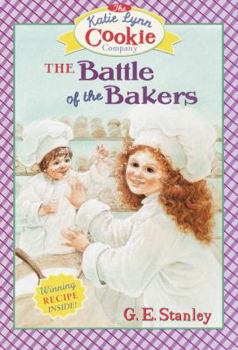 The Battle of the Bakers (Katie Lynn Cookie Company, 3) - Book #3 of the Katie Lynn Cookie Company