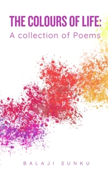 Paperback The Colours of Life: A collection of Poems Book