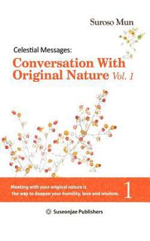 Paperback Celestial Messages: Conversation with Original Nature Vol. 1 Book
