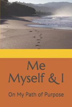 Paperback Me Myself & I: On My Path of Purpose Book