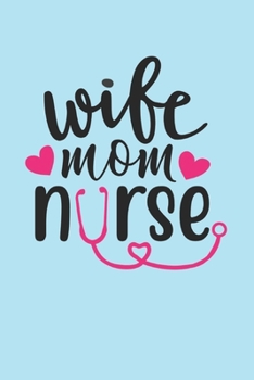 Paperback Wife Mom Nurse: Blank Lined Journal 100 Pages - Notebook Diary Book