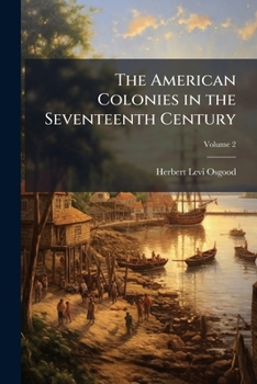 Paperback The American Colonies in the Seventeenth Century; Volume 2 Book
