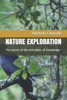 Paperback Nature Exploration: The secret of the principles of knowledge Book