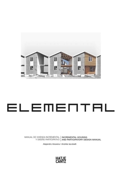 Paperback Alejandro Aravena: Elemental: Incremental Housing and Participatory Design Manual Book